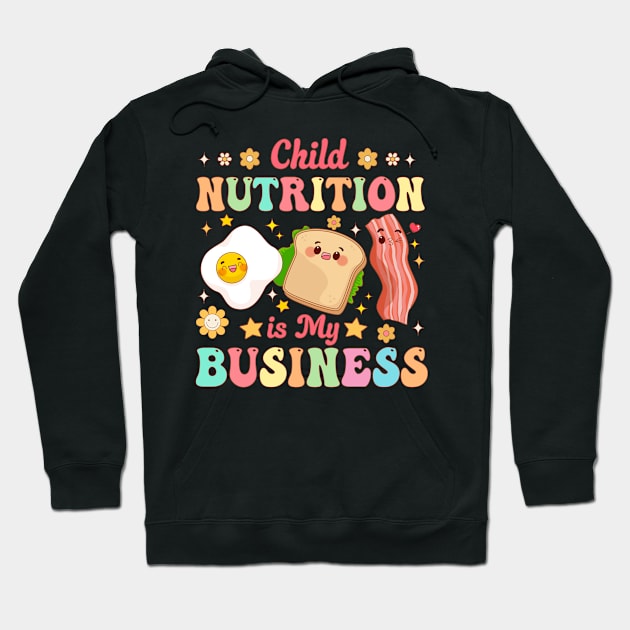 Child Nutrition Is My Business Lunch Lady Cafeteria Groovy Hoodie by TheDesignDepot